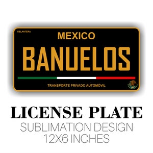 Banuelos Placa Delantera, Lizenzschild PNG Design, Dateien für die Sublimation auf Autoschildern, mexikanischer Anhänger, Placas Mexico