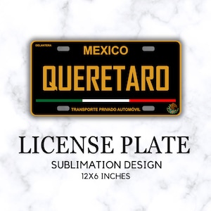 Queretaro Placa Delantera, License Plate PNG Design, Files for Sublimation on Car Plates, Mexican Tag, Placas Mexico