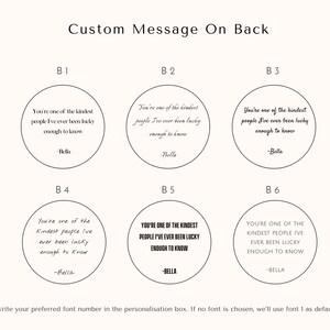 May include: Six different font styles for a custom message on the back of a product. The message reads "You're one of the kindest people I've ever been lucky enough to know - Bella".