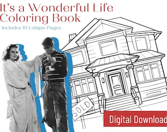 May include: Black and white coloring book illustration of a house with a "SOLD" sign in front of it. Two people are standing in front of the house. The title of the coloring book is "It's a Wonderful Life Coloring Book" and it includes 10 unique pages.