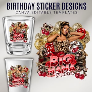 May include: Birthday sticker designs with the text "Birthday Sticker Designs" and "Canva Editable Templates". The design features a woman in a leopard print outfit, cherries, dice, and the words "Big Mama Baddie" on a shot glass and a cup.