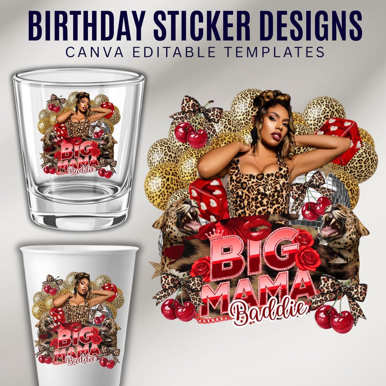 May include: Birthday sticker designs with the text "Birthday Sticker Designs" and "Canva Editable Templates". The design features a woman in a leopard print outfit, cherries, dice, and the words "Big Mama Baddie" on a shot glass and a cup.