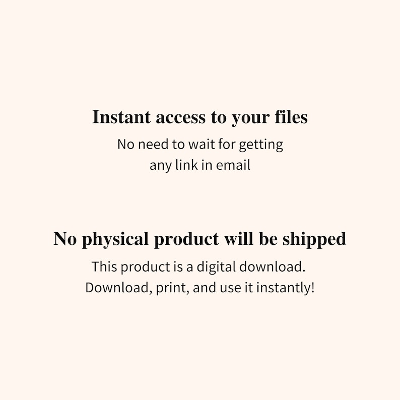 Op de afbeelding: Tekst op een witte achtergrond die luidt: "Direct toegang tot uw bestanden. U hoeft niet te wachten op een link per e-mail. Er wordt geen fysiek product verzonden. Dit product is een digitale download. Download, print en gebruik het direct!"