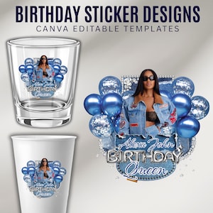 May include: Birthday sticker designs with the text "Birthday Sticker Designs" and "Canva Editable Templates". The design features a woman in a denim jacket, blue balloons, and the text "Alexa John Birthday Queen". The design is on a shot glass and a white cup.