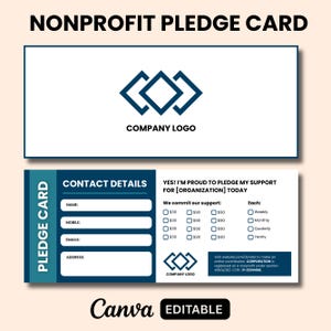 May include: A teal and white nonprofit pledge card with the text "NONPROFIT PLEDGE CARD" at the top. The card includes sections for contact details, pledge amounts, and a company logo. The bottom of the card says "Canva EDITABLE".