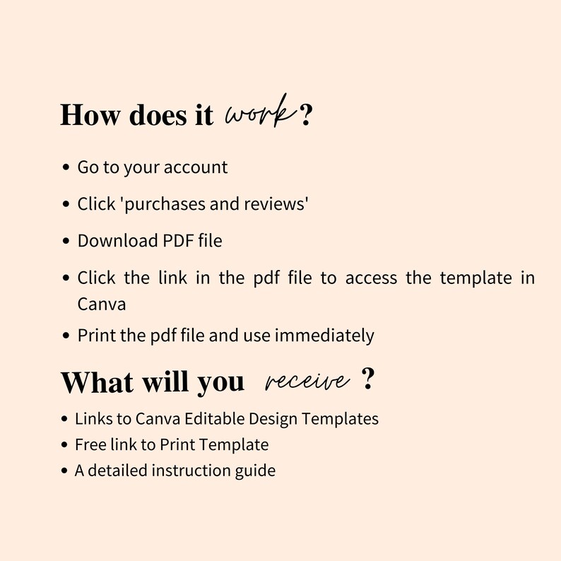 May include: A beige graphic with the text "How does it work?" and a list of instructions. The instructions include steps like going to your account, clicking 'purchases and reviews', and downloading a PDF file. The graphic also includes the text "What will you receive?" and a list of items.