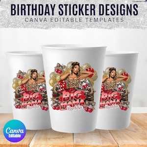 May include: Three white paper cups with a design featuring a woman in a leopard print top, surrounded by balloons, cherries, and the text "BIG MAMA Baddie". The top text reads "BIRTHDAY STICKER DESIGNS".