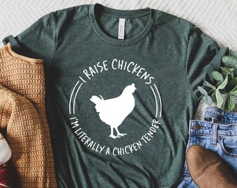 I Raise Chickens Im Literally a Chicken Tender Shirt, Funny Chicken Shirt, Chicken Owner Shirt, Chicken Shirt,Chicken Lover Shirt,Farmer Tee