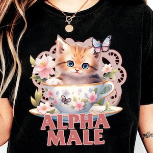 Alpha Male Funny Kitten T-shirt, Funny Cat Meme Shirt, Boyfriend Gifts, Father Gift, Mom Tee, Cat Lover, Cat Gift, Alpha Male Cat Shirt, Cat