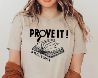 Prove it Text Evidence Shirt, English Teacher Gift, Research Shirt, Funny English Teacher Shirt, Reading Teacher Shirt, Evidence Based Shirt