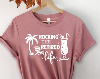 Rocking The Retired Life Shirt,Retirement Shirt,Retired Shirt,Officially Retired Shirt,Grandma Shirt, Grandpa Shirt,Retirement Gift, Retired