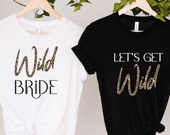 Leopard Wild Bride Shirt, Bachelorette Gift, Bridal Party Shirts, Team Bride Shirt, Funny Bachelorette, Wedding Party Shirt, Let's Get Wild