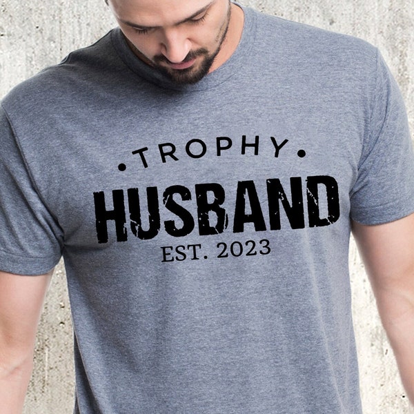 Trophy Husband Shirt, Gift For Him, Funny Husband Shirt, Gift From Wife, Anniversary Gift For Him, Gift For Husband, Anniversary Present