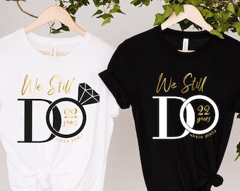 We Still Do Custom Shirt, Custom Wedding T-shirt, Personalized Anniversary Shirts, Celebrating Wedding Couple Shirts, Wedding Date Gift