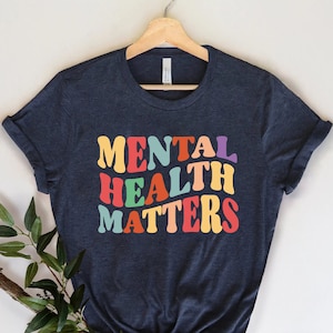 Mental Health Matters Shirt, Mental Health Shirt, Mental Health Awareness Shirt, Anxiety Shirt, Therapist Shirt, Psychologist Shirt, Be Kind