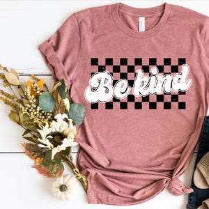 Be Kind Shirt, Kindness Shirt, Christian Shirt, Retro Be Kind Shirt,Vintage Shirt, Love Shirt,Women&#39;s Shirt,Gift For Women,Anti-Racism Shirt