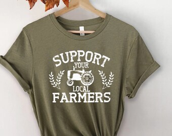 Farm Girl Shirt, Support Your Local Farmers Shirt, Farmer Shirt, Farmers Market Shirt, Positive Farm Shirt, Funny Farm Shirt, Farmer T-Shirt