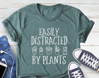 Easily Distracted By Plants Shirt, Plant Love Shirt, Plant Lover Gift, Plant Lover Tee, Unisex Jersey Short Sleeve Tee, Gardening Shirt