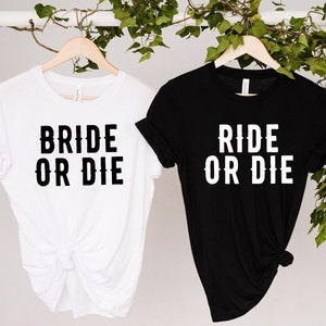 Bride Or Die Bachelorette TShirt, Til Death Do Us Party, Bachelorette Gifts, Bridal Party Gifts,Bachelorette Party,Bride or Die, Ride or Die