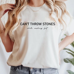 Can&#39;t Throw Stones While Washing Feet Shirt, Religious Shirt, Faith Shirt, Church Shirt, Christian Gift,Trendy Christian Tee,Bible Verse Tee