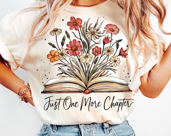 Just One More Chapter, Chapter, Bookish, Floral Reading Shirt, Book Nerd Shirt, Librarian Gifts, Read Shirt For Women OK, Book Reading Shirt