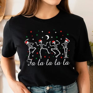 Fa La La La Christmas T-Shirt, Holiday Shirt Women's, Holiday Shirt, Fun Christmas Shirt, Santa Fa La,Skeleton Christmas Shirt,Xmas Gift Tee