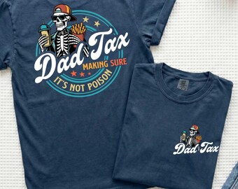 Comfort Colors® Dad Tax Shirt, Funny Dad Tax Tee, Dad Tax Shirt, Fathers Day Gift, Fathers Day Shirt, Gift for New Dad Husband, Gift