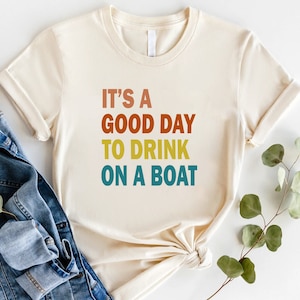 It's A Good Day To Drink On A Boat Shirt, Boat Vacation Shirt, Cruise Shirt, Summer Boat Trip Shirt, Family Vacation, Gift For Cruise Trip