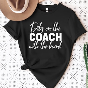 Dibs On The Coach With The Beard Shirt, Football Mom Tshirt, Baseball Lover Tshirt, Coach&#39;s Wife Shirt, Game Day Shirt, Wife Of Coach Shirt
