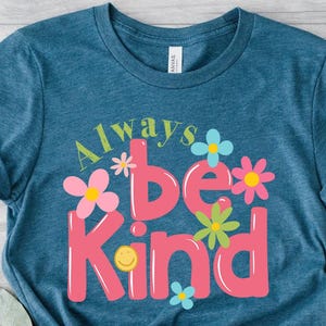 Always Be Kind Shirt, Kindness Shirt, Christian Shirt,Retro Be Kind Shirt,Vintage Shirt,Love Shirt,Women&#39;s Shirt,For Women,Anti-Racism Shirt