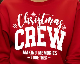 Christmas Crew Sweatshirt, Christmas Crew Hoodie, Making Memories Together, Matching Christmas Shirt, Matching Family Shirts, Christmas Team