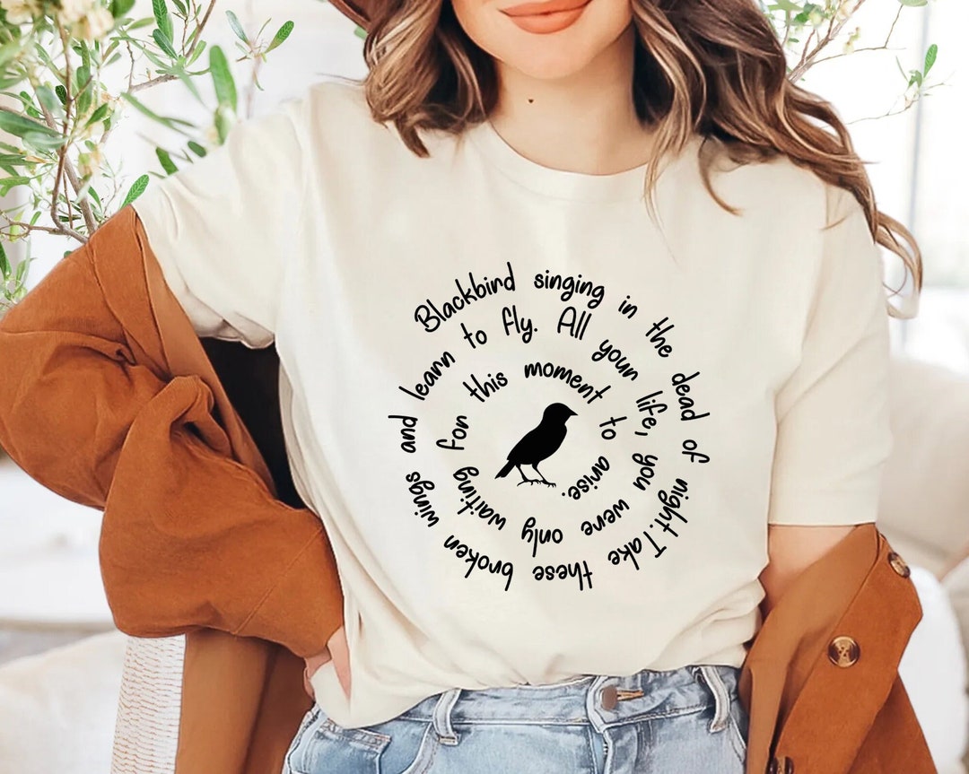 Blackbird Singing in the Dead of Night Shirt, Blackbird Shirt ...