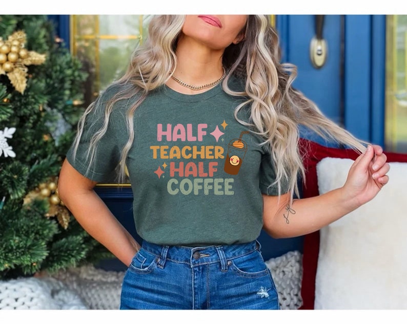Half Teacher Half Coffee Sweatshirt Teacher Gift Coffee Etsy