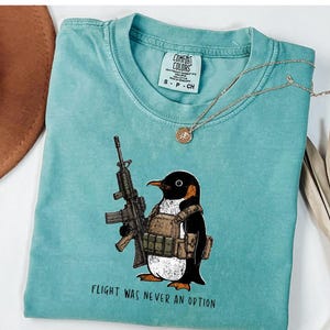 Comfort Colors® Tactical Penguin Shirt, Flight Was Never An Option Tee, Funny Military Animal Shirt, Armed Penguin Meme, Funny Gift For Him bild 16
