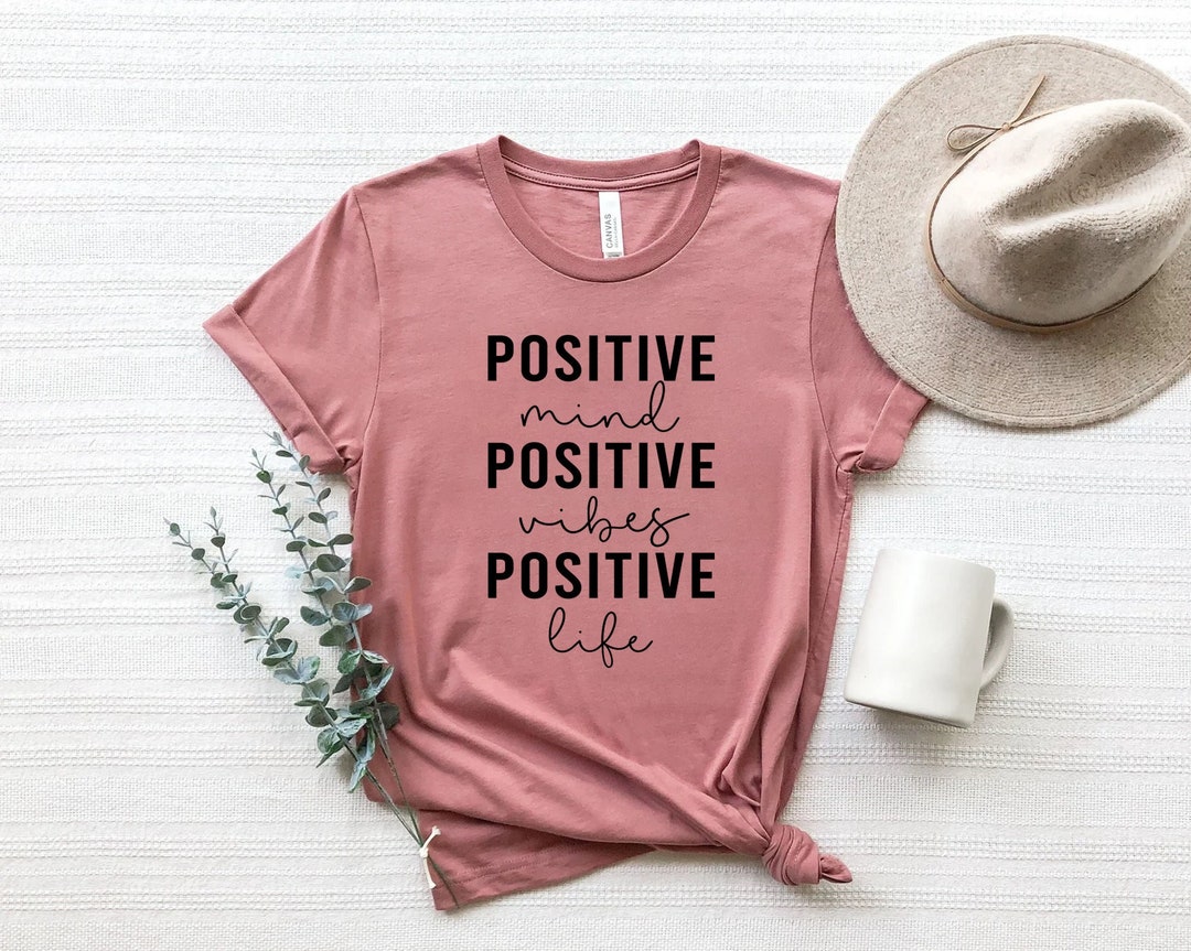 Positive Mind Positive Vibes Positive Life Graphic Shirt ,positive ...