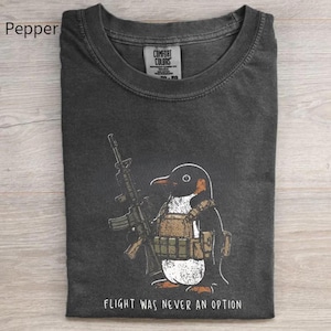 Comfort Colors® Tactical Penguin Shirt, Flight Was Never An Option Tee, Funny Military Animal Shirt, Armed Penguin Meme, Funny Gift For Him bild 15