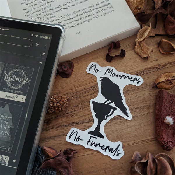 No Mourners No Funerals - Six of Crows quote sticker