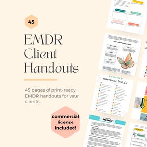 May include: A set of EMDR client handouts, with the text "EMDR Client Handouts" and "45 pages of print-ready EMDR handouts for your clients." A pink hexagon states "commercial license included!" The image includes various document pages.
