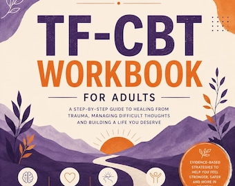 TF-CBT Workbook for Adults: Trauma & PTSD Worksheets, Therapy Tools, Counselling Resources Psychology Handouts Exercises