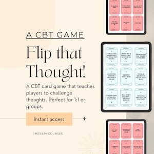 May include: A CBT card game titled "Flip that Thought!" with pink and white cards displayed on tablets. The game teaches players to challenge thoughts. The text "instant access" is also visible.