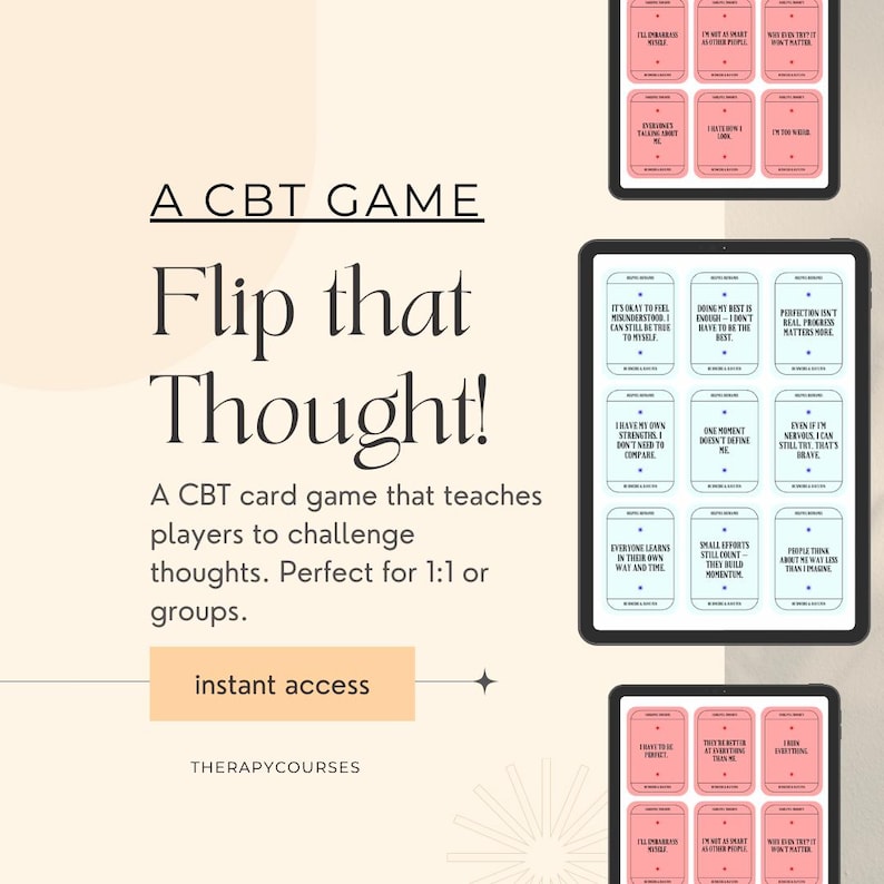 May include: A CBT card game titled "Flip that Thought!" with pink and white cards displayed on tablets. The game teaches players to challenge thoughts. The text "instant access" is also visible.