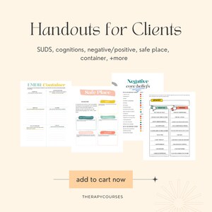 May include: A set of printable handouts for clients in therapy. The handouts include worksheets for EMDR Container, Safe Place, and Negative Core Beliefs. The text "add to cart now" and "THERAPYCOURSES" is also visible.