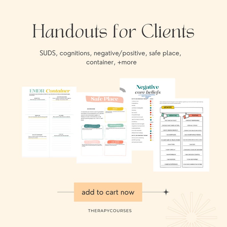 May include: A set of printable handouts for clients in therapy. The handouts include worksheets for EMDR Container, Safe Place, and Negative Core Beliefs. The text "add to cart now" and "THERAPYCOURSES" is also visible.