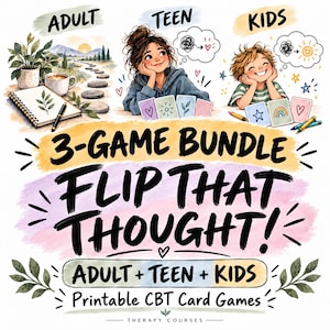 May include: A 3-game bundle titled Flip That Thought! featuring printable CBT card games for adults, teens, and kids. The illustration shows a person with a journal, a teen with thought cards, and a child with colorful cards, all set against a watercolor background.