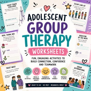 May include: A collection of Adolescent Group Therapy Worksheets featuring activity cards like Group Tower Challenge, Silent Line-Up, Rose Thorn Bud, High Low of the Week, Trust Walk, and Group Affirmations with colorful illustrations and text.
