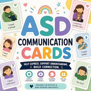 May include: A set of ASD communication cards featuring colorful illustrations and text. The central text reads ASD COMMUNICATION CARDS, HELP EXPRESS. SUPPORT UNDERSTANDING. BUILD CONNECTION. Icons represent simple language, clear visuals, calming design, and for all ages.