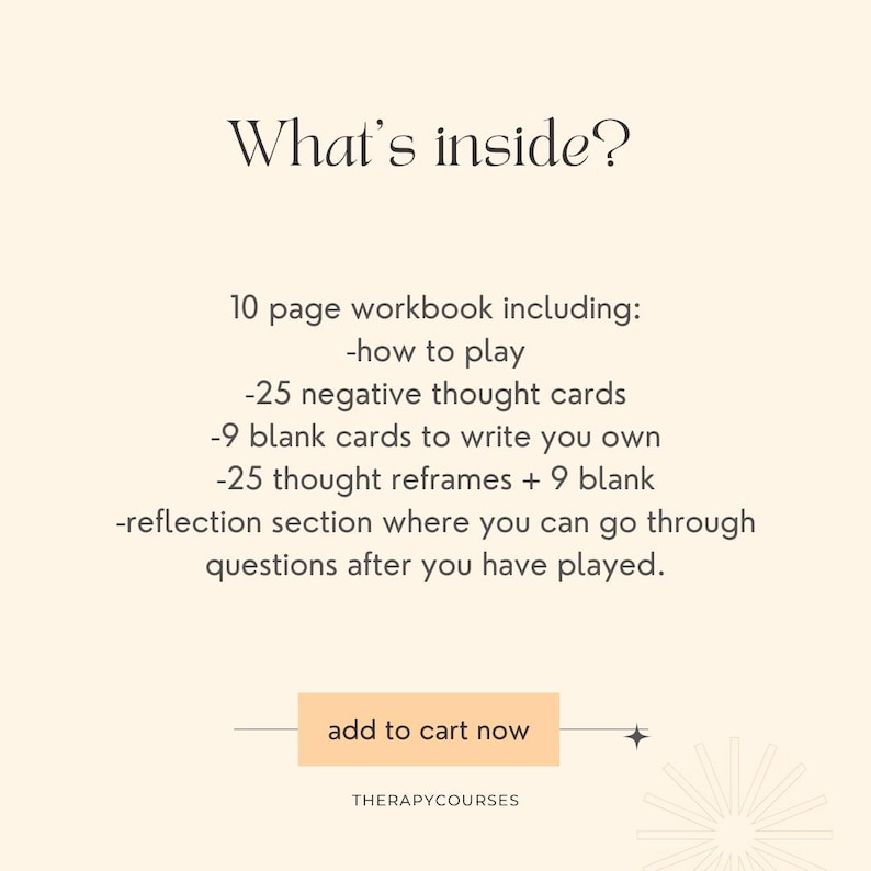 May include: A cream-colored graphic with the text "What's inside?" and a list of contents: a 10-page workbook, 25 negative thought cards, 9 blank cards, and 25 thought reframes. The image also includes a call to action: "add to cart now."