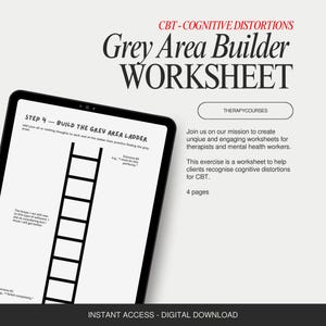 Pode incluir: Uma folha de trabalho digital intitulada "Grey Area Builder" em uma tela de tablet. A folha de trabalho inclui um diagrama de escada e texto sobre distorções cognitivas e TCC. A imagem também inclui o texto "Acesso instantâneo - Download digital".