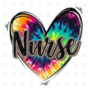 Tie dye nurse png, nurse sublimation designs downloads, nurse heart t-shirt clipart files, Digital Design download, boho nurse shirt print