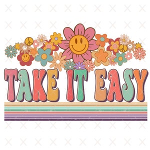 Take it easy png, retro groovy sublimation designs downloads, boho girls t-shirt clipart files download vintage shirt Digital Design files